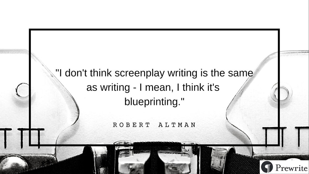 Quote from Robert Altman.